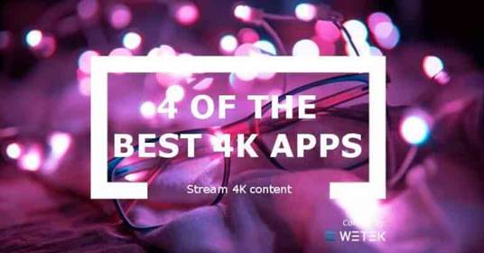 Quais as 4 melhores aplicações com conteúdo de streaming em 4k? 15